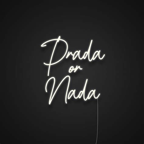 prada neon sign|'I'M PRADA YOU'RE NADA' NEON SIGN – NeonFerry.